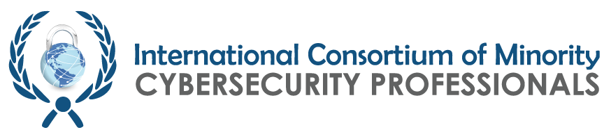 The International Consortium of Minority Cyber Security Professionals Conference